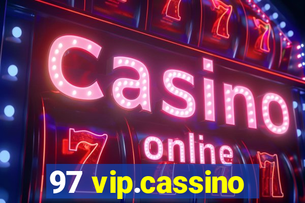 97 vip.cassino